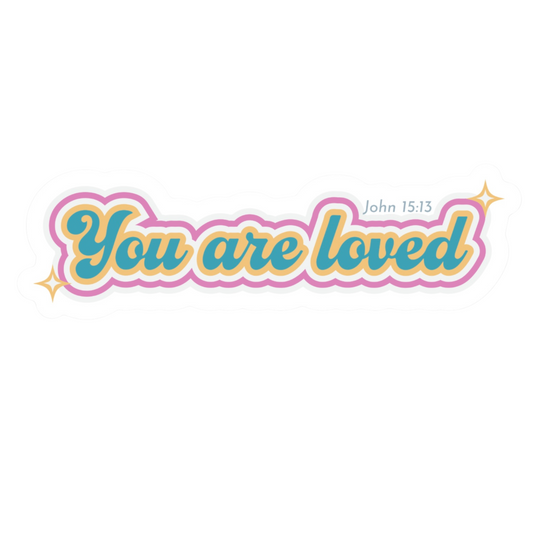 You Are Loved, vinyl sticker